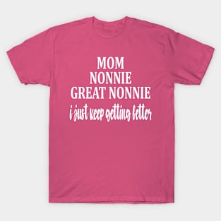 mom nonnie great nonnie T-Shirt